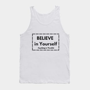 Believe in Yourself Anything is possible Tank Top